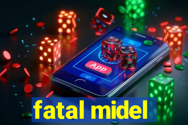 fatal midel